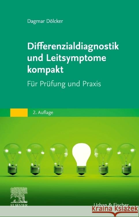 Differenzialdiagnostik und Leitsymptome kompakt : Für Prüfung und Praxis Dölcker, Dagmar 9783437587665