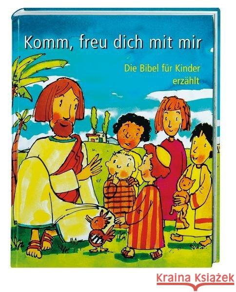 Komm, freu dich mit mir : Die Bibel für Kinder erzählt Jeromin, Karin Pfeffer, Rüdiger  9783438040107 Deutsche Bibelgesellschaft