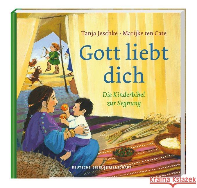 Gott liebt dich : Die Kinderbibel zur Segnung. Bilderbuch Jeschke, Tanja 9783438040299