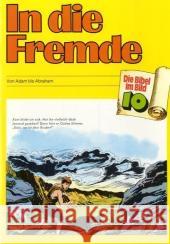 In die Fremde : Von Adam bis Abraham    9783438043108 Deutsche Bibelgesellschaft
