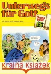 Unterwegs für Gott : Die Geschichte des Apostels Paulus    9783438043153 Deutsche Bibelgesellschaft