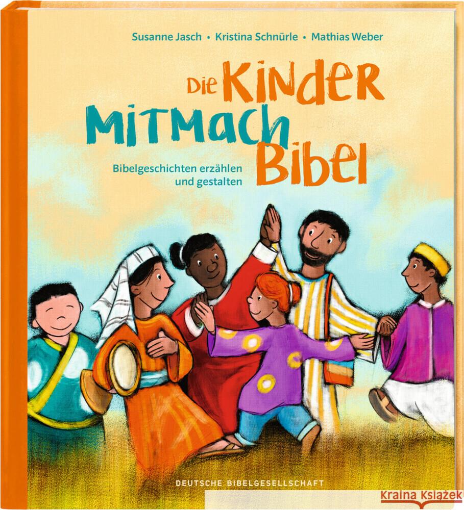 Die Kinder-Mitmach-Bibel Jasch, Susanne, Schnürle, Kristina 9783438047274 Deutsche Bibelgesellschaft