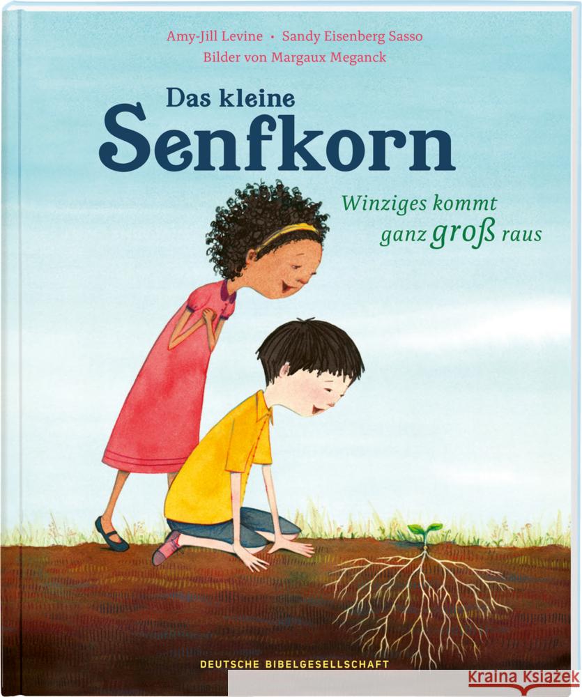 Das kleine Senfkorn Levine, Amy-Jill, Sasso, Sandy E. 9783438047649 Deutsche Bibelgesellschaft