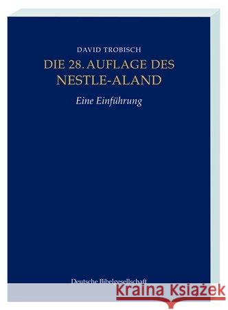 Die 28. Auflage des Nestle-Aland, Eine Einführung. Novum Testamentum Graece, 28. revidierte Aufllage, Eine Einführung Trobisch, David; Aland, Barbara; Nestle, Eberhard 9783438051417