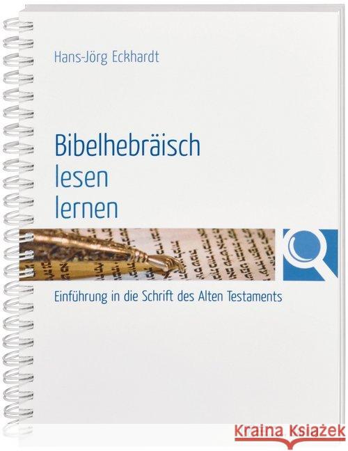 Bibelhebräisch lesen lernen : Einführung in die Schrift des Alten Testaments Eckhardt, Hans-Jörg 9783438055125 Daniel-Verlag