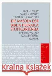 Die Masora der Biblia Hebraica Stuttgartensia : Einführung und kommentiertes Glossar Kelley, Page H. Mynatt, Daniel S. Crawford, Timothy G. 9783438060099