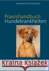 Praxishandbuch Hundekrankheiten : Vorsorge und Erste Hilfe. Krankheiten erkennen und behandeln Bucksch, Martin 9783440127551 Kosmos (Franckh-Kosmos)