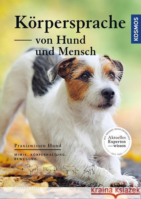 Körpersprache von Hund und Mensch : Mimik, Körperhaltung, Bewegung Esser, Johanna 9783440145326 Kosmos (Franckh-Kosmos)