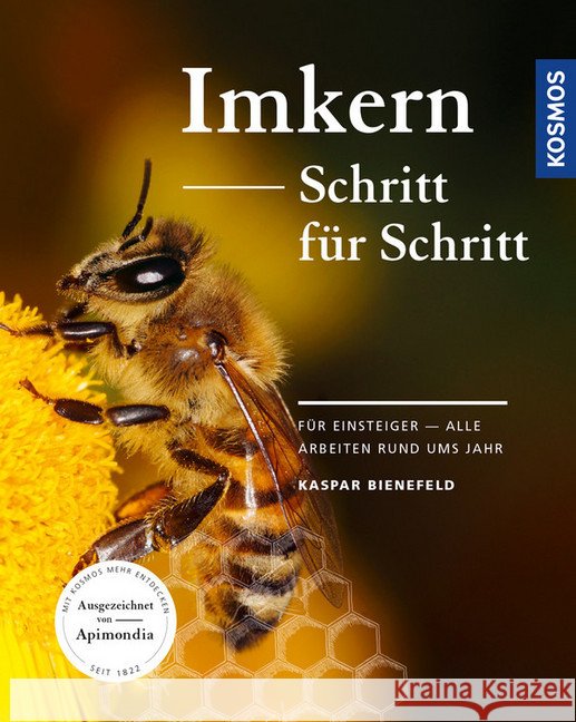 Imkern Schritt für Schritt : Für Einsteiger - alle Arbeiten rund ums Jahr Bienefeld, Kaspar 9783440149492