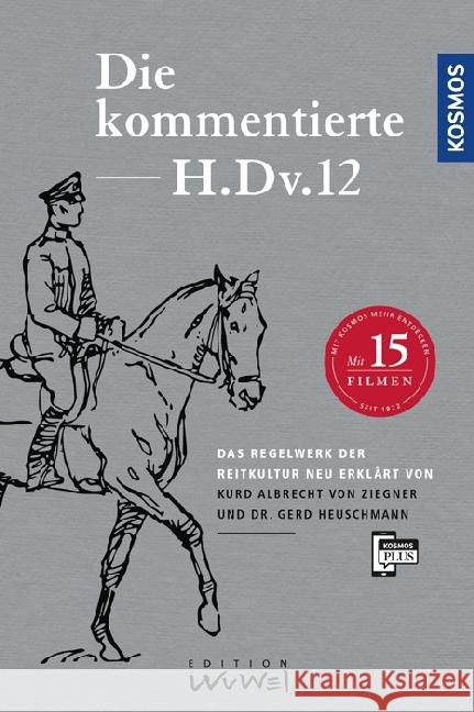 Die kommentierte H.DV.12 : Das Regelwerk der Reitkultur neu erklärt. Mit KOSMOS-PLUS-App: Mit 15 Filmen Ziegner, Kurd A. von; Heuschmann, Gerd 9783440150955 Kosmos (Franckh-Kosmos)