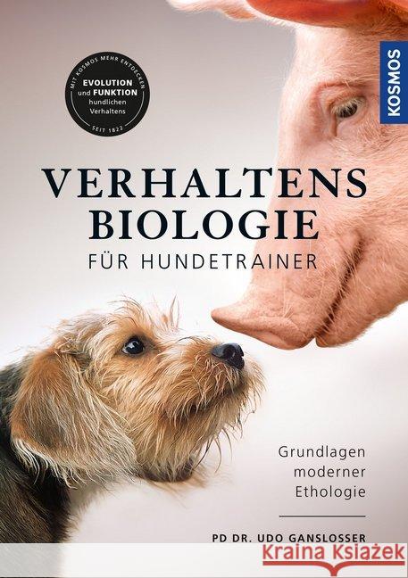 Verhaltensbiologie für Hundetrainer : Verhaltensweisen aus dem Tierreich verstehen und auf den Hund beziehen Gansloßer, Udo 9783440162996