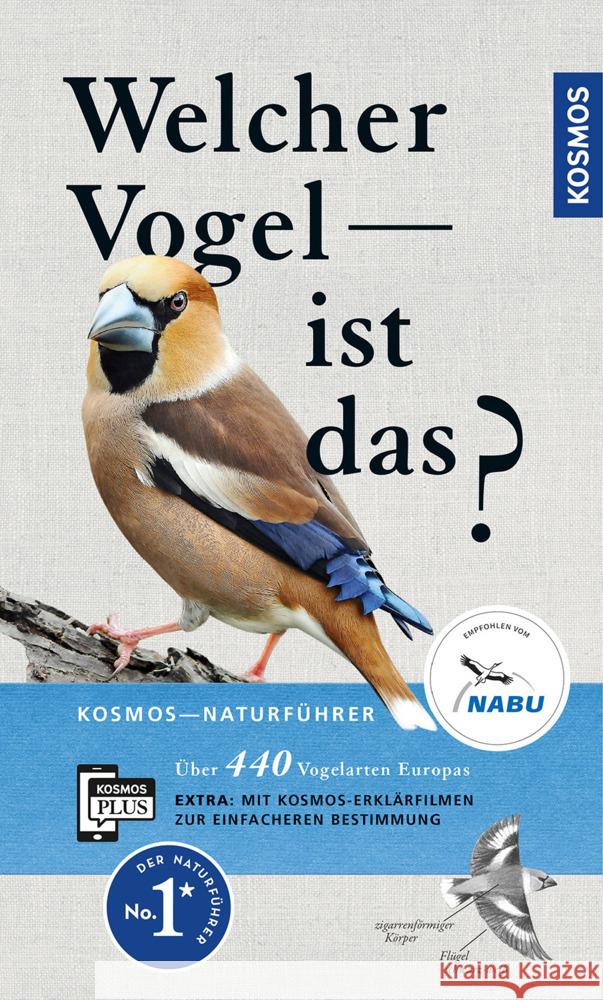Welcher Vogel ist das? : Über 440 Vogelarten Europas. Mit kostenloser KOSMOS-PLUS-App mit Erklärfilmen zur einfacheren Bestimmung Dierschke, Volker 9783440164518