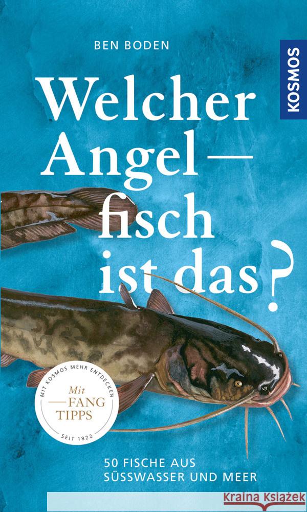 Welcher Angelfisch ist das? Boden, Ben 9783440169360 Kosmos (Franckh-Kosmos)