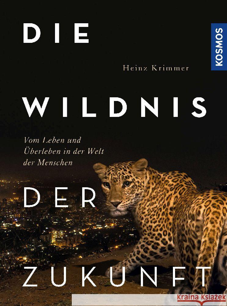 Die Wildnis der Zukunft Krimmer, Heinz 9783440174623 Kosmos (Franckh-Kosmos)