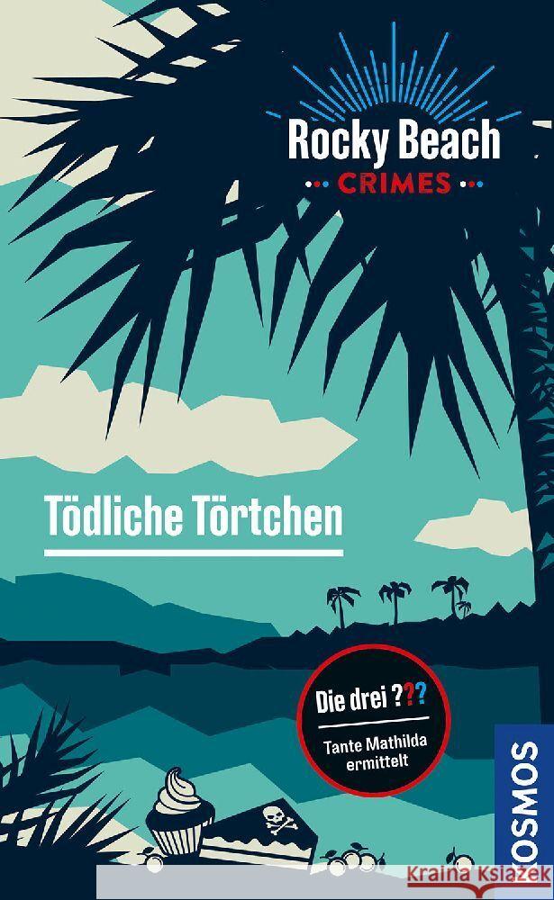 Rocky Beach Crimes. Tödliche Törtchen Erlhoff, Kari 9783440175910