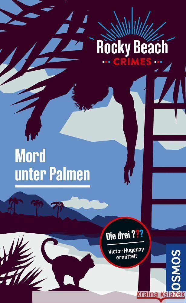 Rocky Beach Crimes. Mord unter Palmen Boyd, Evelyn 9783440175927 Kosmos (Franckh-Kosmos)