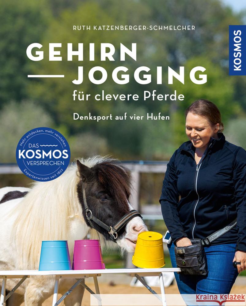 Gehirnjogging für clevere Pferde Katzenberger-Schmelcher, Ruth, Katzenberger-Schmelcher, Ruth 9783440176184 Kosmos (Franckh-Kosmos)