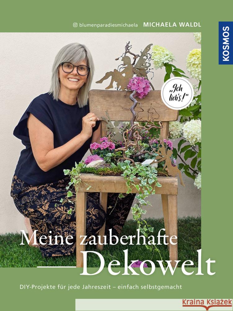 Meine zauberhafte Dekowelt Waldl, Michaela 9783440183472 Kosmos (Franckh-Kosmos)