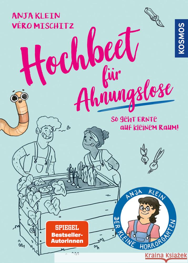 Hochbeet für Ahnungslose Klein, Anja, Mischitz, Véro (Veronika) 9783440183571 Kosmos (Franckh-Kosmos)