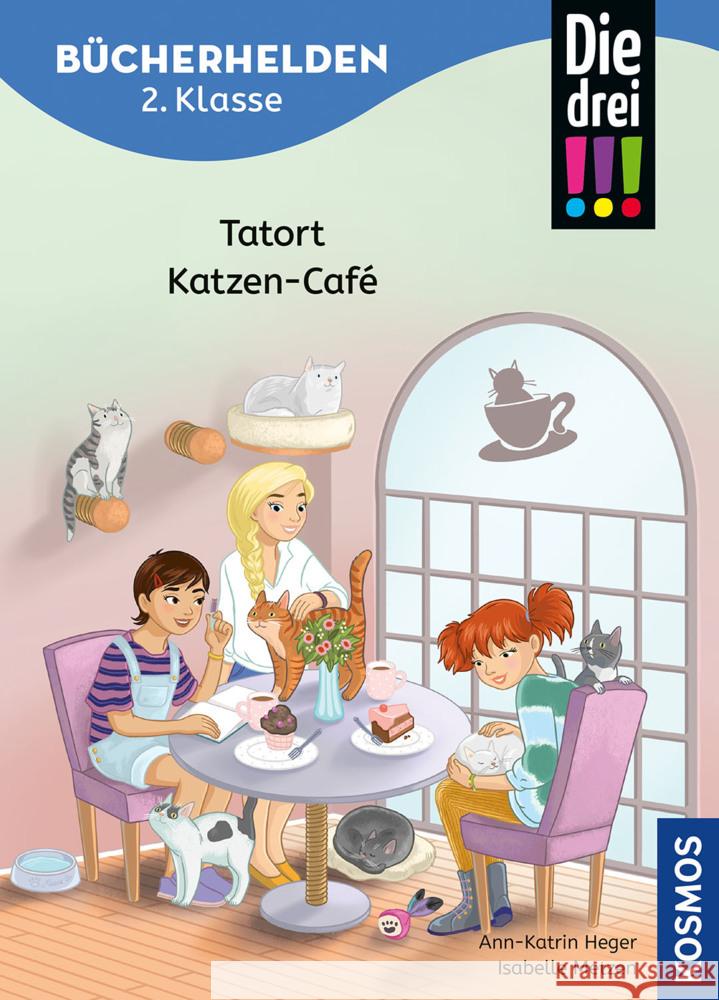 Die drei !!!, Bücherhelden 2. Klasse, Tatort Katzen-Café Heger, Ann-Katrin 9783440183670