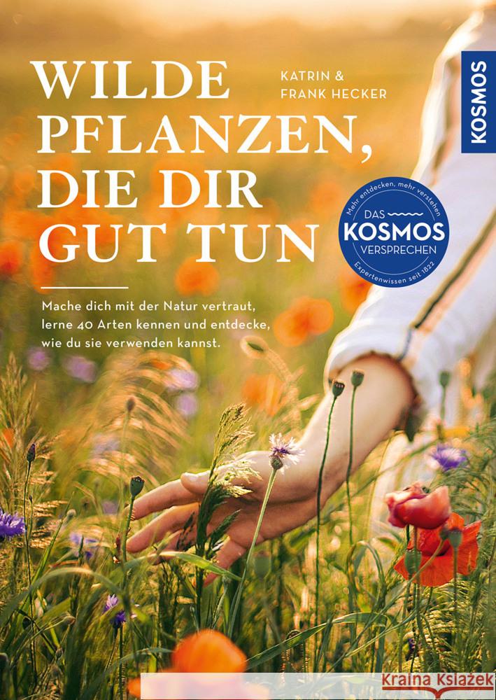 Wilde Pflanzen, die dir gut tun Hecker, Katrin, Hecker, Frank 9783440185520