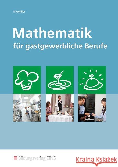 Mathematik für gastgewerbliche Berufe Geißler, Cornelia   9783441926580 Gehlen