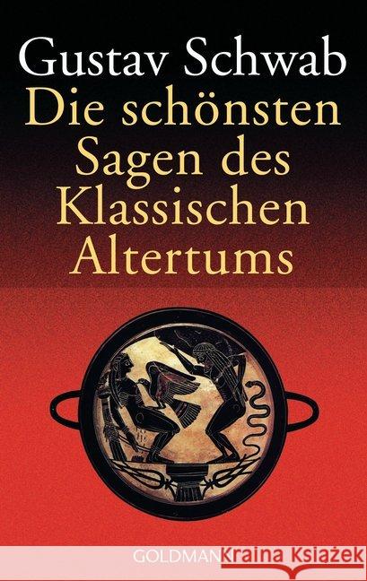 Die Schonsten Sagen DES Klassichen Altertums Gustav Schwab 9783442005000 Wilhelm Goldmann Verlag GmbH