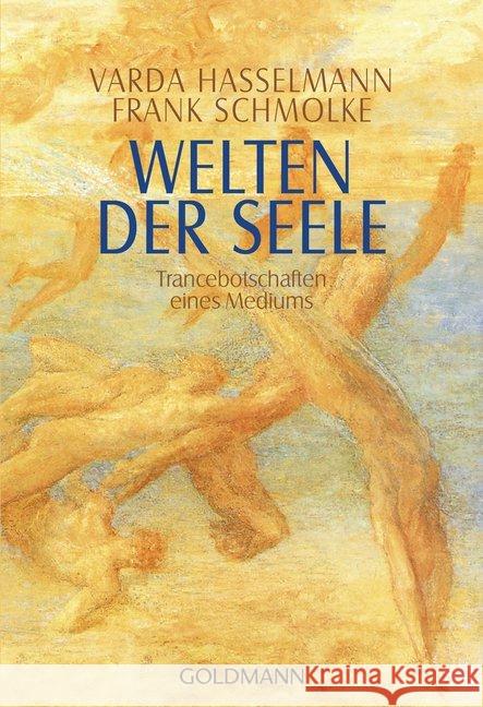 Welten der Seele : Trancebotschaften eines Mediums Hasselmann, Varda Schmolke, Frank  9783442121960 Goldmann