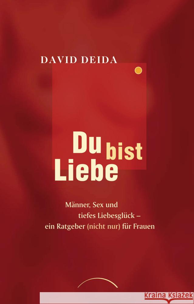 Du bist Liebe Deida, David 9783442140589