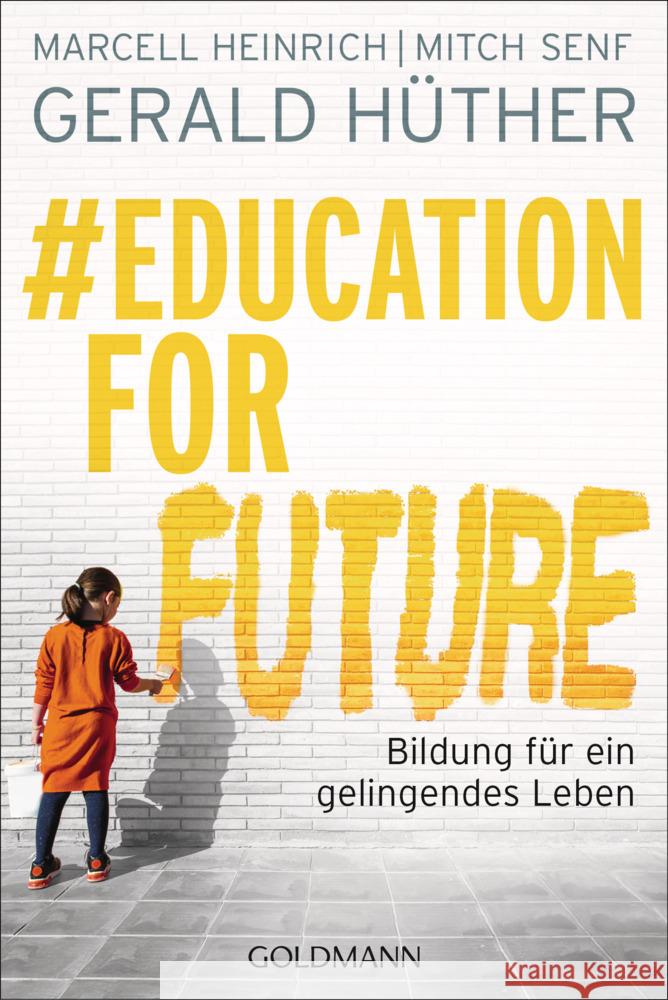 #Education For Future Hüther, Gerald, Heinrich, Marcell, Senf, Mitch 9783442142712