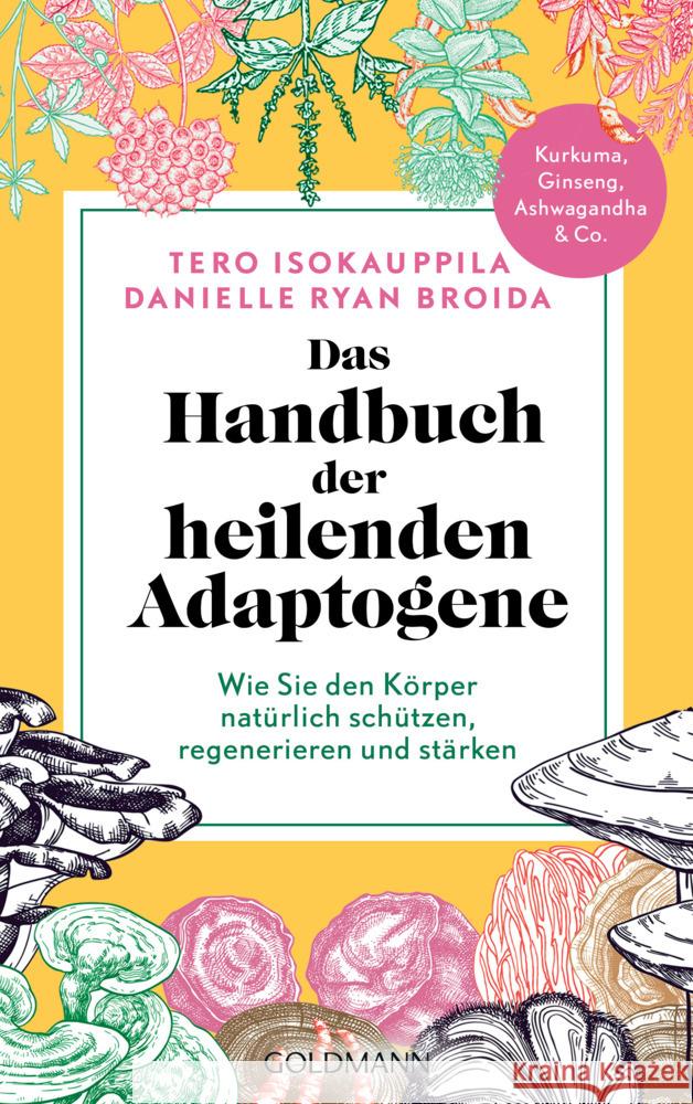 Das Handbuch der heilenden Adaptogene Isokauppila, Tero, Broida, Danielle Ryan 9783442143047