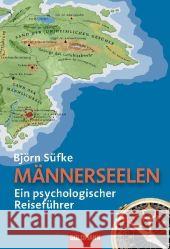 Männerseelen : Ein psychologischer Reiseführer Süfke, Björn    9783442156078 Goldmann