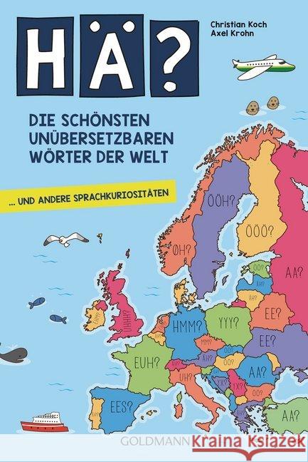 Hä? Die schönsten unübersetzbaren Wörter der Welt : ... und andere Sprachkuriositäten Koch, Christian; Krohn, Axel 9783442159734