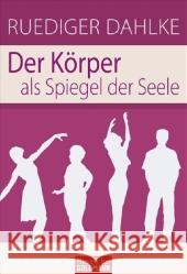 Der Körper als Spiegel der Seele Dahlke, Ruediger   9783442170005 Goldmann