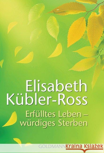 Erfülltes Leben - würdiges Sterben Kübler-Ross, Elisabeth 9783442173273 Goldmann