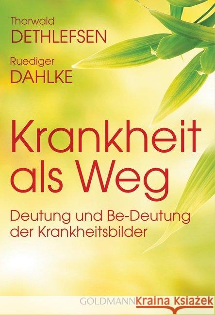 Krankheit als Weg : Deutung und Be-Deutung der Krankheitsbilder Dethlefsen, Thorwald; Dahlke, Ruediger 9783442175765 Goldmann