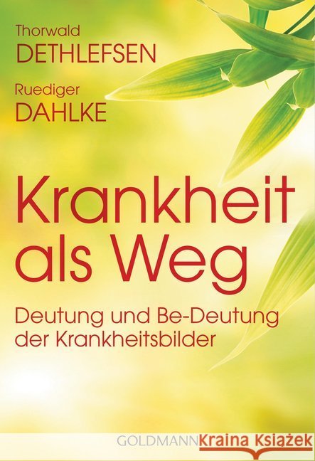 Krankheit als Weg : Deutung und Be-Deutung der Krankheitsbilder Dethlefsen, Thorwald; Dahlke, Ruediger 9783442175765 Goldmann