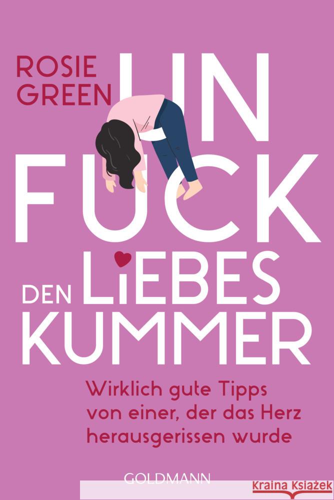 Unfuck den Liebeskummer Green, Rosie 9783442179596