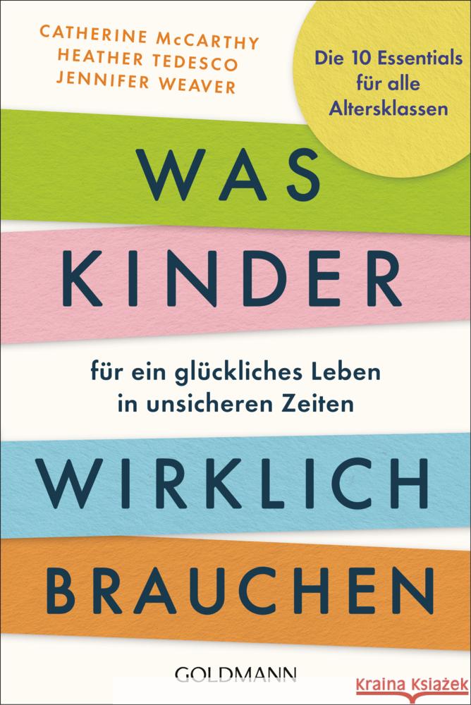 Was Kinder für ein glückliches Leben in unsicheren Zeiten wirklich brauchen Mccarthy, Catherine, Tedesco, Heather, Weaver, Jennifer 9783442180486