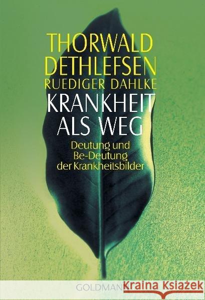 Krankheit als Weg : Deutung und Be-Deutung der Krankheitsbilder Dethlefsen, Thorwald Dahlke, Ruediger  9783442215584 Goldmann
