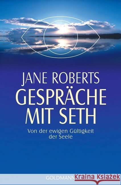 Gespräche mit Seth : Von der ewigen Gültigkeit der Seele Roberts, Jane   9783442215812