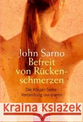 Befreit von Rückenschmerzen : Die Körper-Seele-Verbindung realisieren Sarno, John E.   9783442217632