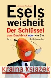 Eselsweisheit : Der Schlüssel zum Durchblick oder wie Sie Ihre Brille loswerden Norbekov, Mirsakarim   9783442217762 Goldmann