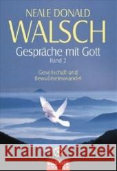 Gespräche mit Gott. Bd.2 : Gesellschaft und Bewußtseinswandel Walsch, Neale D.   9783442218387 Goldmann
