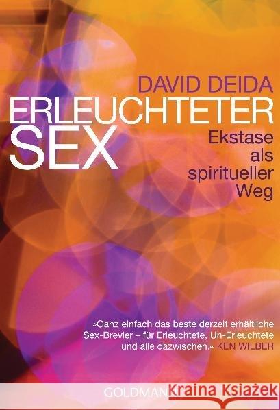 Erleuchteter Sex : Ekstase als spiritueller Weg Deida, David 9783442219780