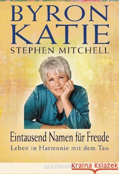 Eintausend Namen für Freude : Leben in Harmonie mit dem Tao Katie, Byron; Mitchell, Stephen 9783442220045 Goldmann