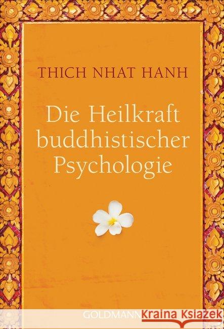 Die Heilkraft buddhistischer Psychologie Thich Nhat Hanh 9783442220151