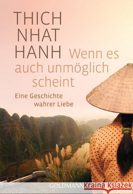 Wenn es auch unmöglich scheint : Eine Geschichte wahrer Liebe Thich Nhat Hanh 9783442220168