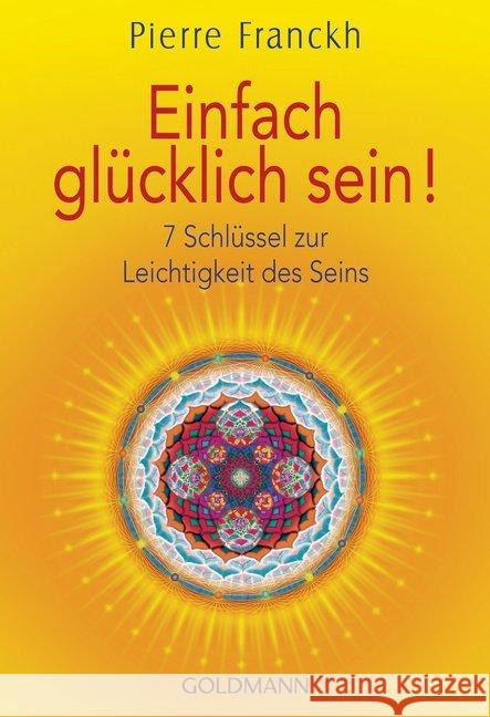 Einfach glücklich sein! : 7 Schlüssel zur Leichtigkeit des Seins Franckh, Pierre 9783442221059 Goldmann