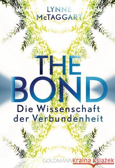 The Bond : Die Wissenschaft der Verbundenheit McTaggart, Lynne 9783442221608